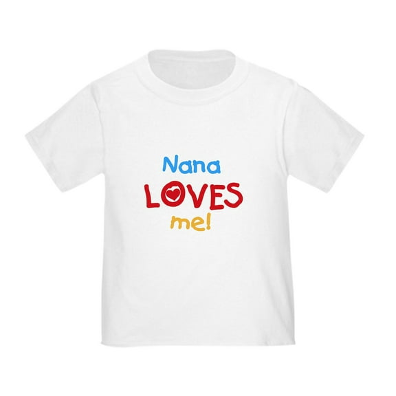 CafePress - Nana Loves Me Toddler T Shirt - Cute Toddler T-Shirt, 100% Cotton