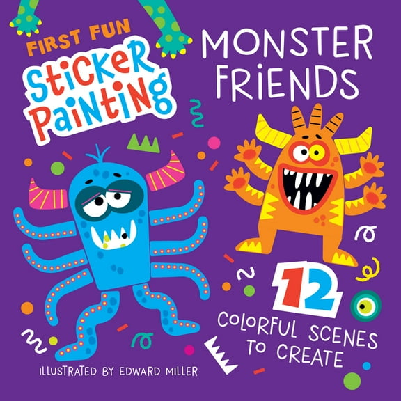 First Fun Sticker Painting: Monster Friends: 12 Colorful Scenes to Create, (Paperback)