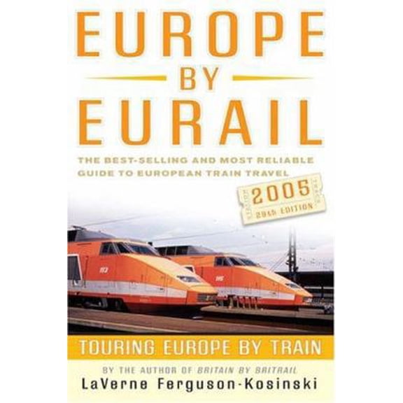 Pre-Owned Europe by Eurail 2005: Touring Europe by Train (Europe by Eurail: Touring Europe by Train) Paperback