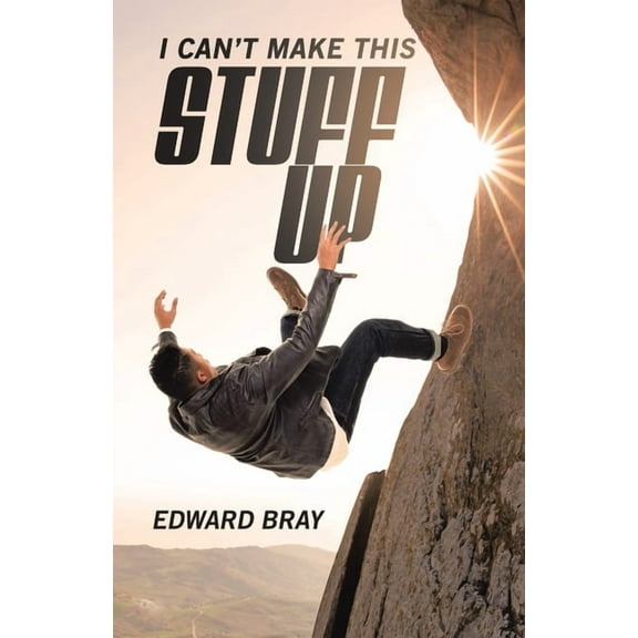 I Can't Make This Stuff Up, (Paperback)