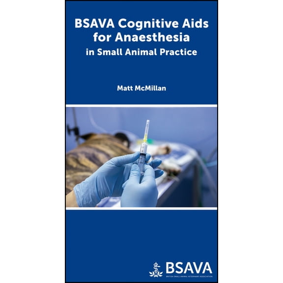 BSAVA British Small Animal Veterinary Association: BSAVA Cognitive AIDS for Anaesthesia in Small Animal Practice (Paperback)