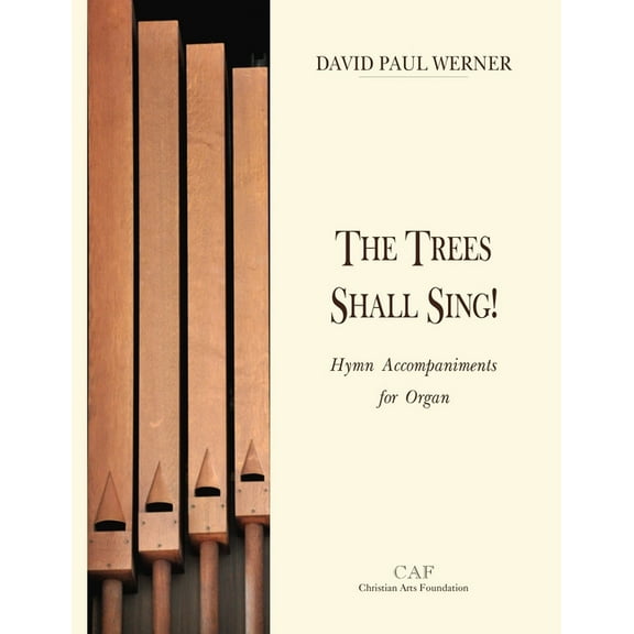 The Trees Shall Sing!: Hymn Accompaniments for Organ, (Paperback)