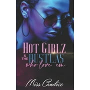Hot Girlz & The Hustlas Who Love 'Em (Paperback) by Miss Candice