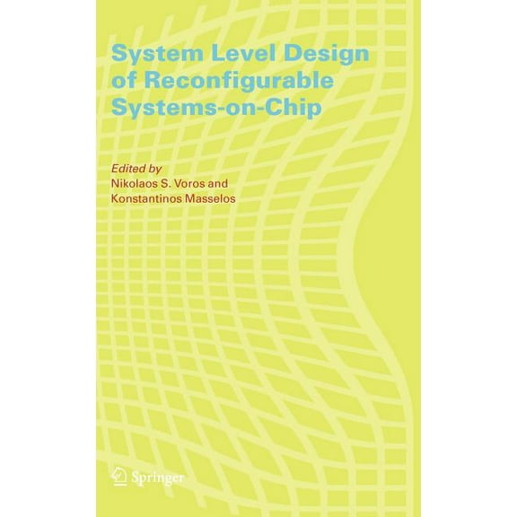 System Level Design of Reconfigurable Systems-On-Chip, (Hardcover)