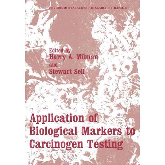 Environmental Science Research Application of Biological Markers to Carcinogen Testing, Book 29, (Paperback)