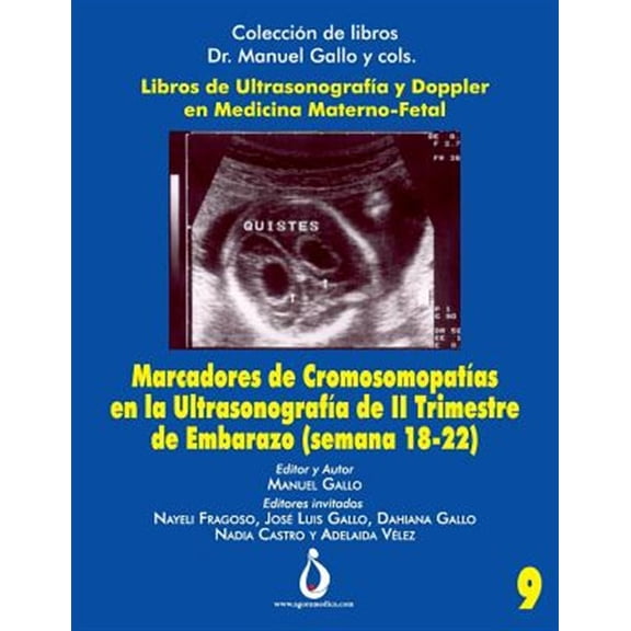 Pre-Owned Coleccion de Libros Dr. Gallo Y Cols: Marcadores Cromosomopatas en la Ultrasonografia de II Trimestre de Embarazo (Semana 18-22) (Series #9) (Paperback)