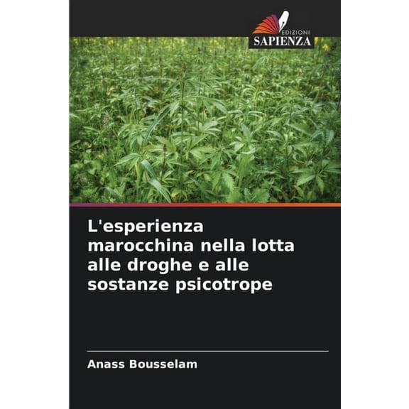 L'esperienza marocchina nella lotta alle droghe e alle sostanze psicotrope, (Paperback)