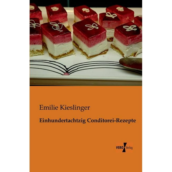 Einhundertachtzig Conditorei-Rezepte, (Paperback)