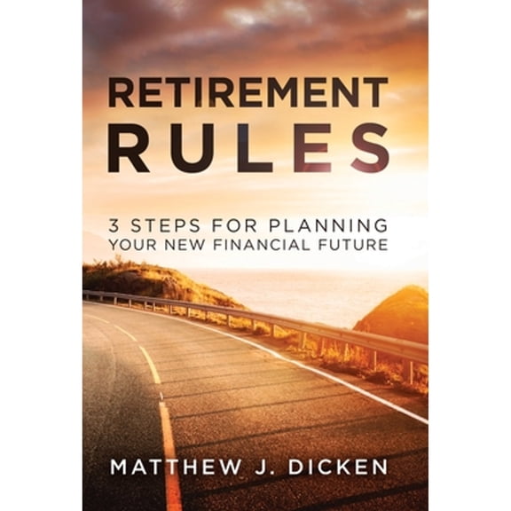 Pre-Owned Retirement Rules: 3 Steps for Planning Your New Financial Future (Hardcover) 1647460506 9781647460501