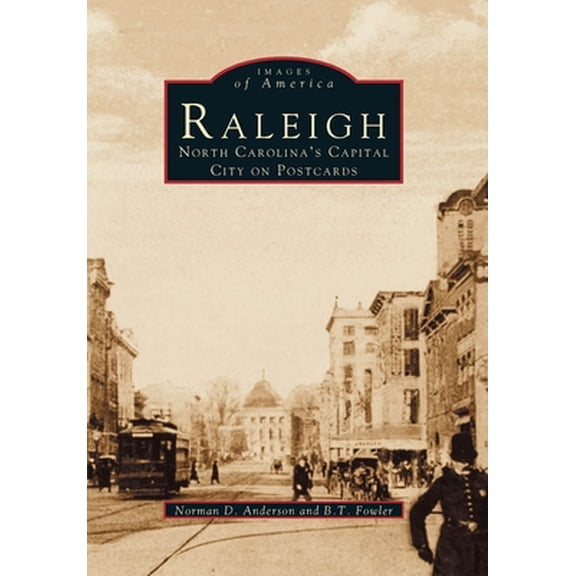 Pre-Owned Raleigh: North Carolina's Capital City on Postcards (Paperback) 0738568724 9780738568720