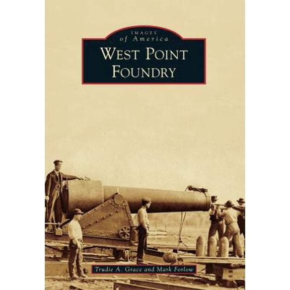 Pre-Owned Images of America: West Point Foundry (Paperback)