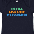 thumbnail image 4 of Inktastic I Still Live with My Parents Boys or Girls Baby Bodysuit, 4 of 5