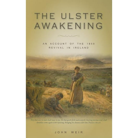 The Ulster Awakening : An Account of the 1859 Revival in Ireland (Paperback)