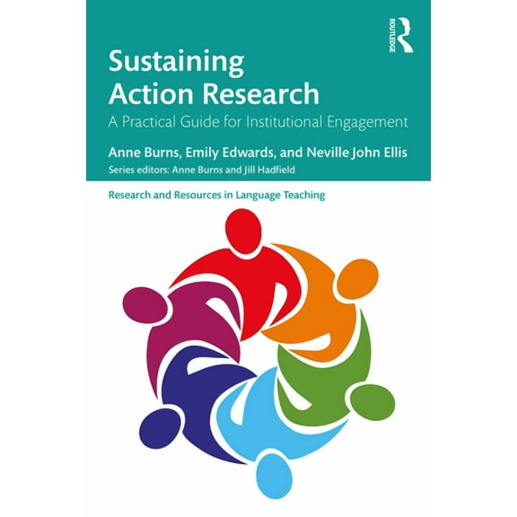 Research and Resources in Language Teach Sustaining Action Research: A Practical Guide for Institutional Engagement, (Paperback)
