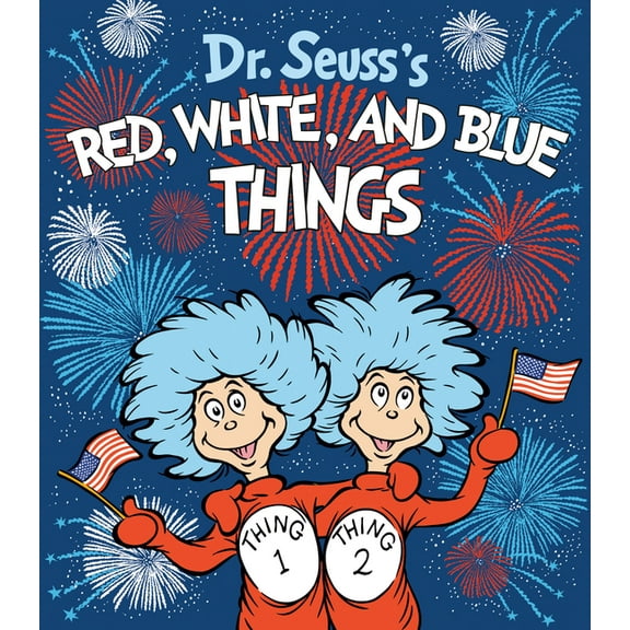 Dr. Seuss's Things Board Books Dr. Seuss's Red, White, and Blue Things (Board Book)