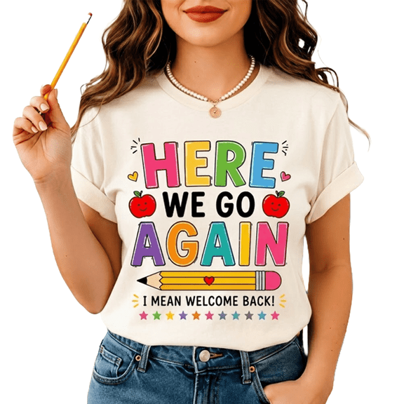 Godmerch Here We Go Again Funny Teacher Shirt for Women Back to School Welcome Back Cute Sacarsm Classroom Graphic Tee Gift