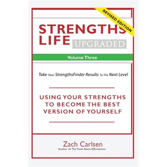 Pre-Owned Strengths Life Upgraded, Volume Three: Take Your StrengthsFinder Results to the Next Level: 3 (StrengthFinder, Self Help, Leadership, Relationships) Paperback