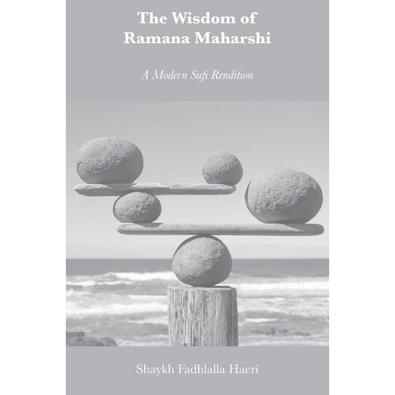 The Wisdom of Ramana Maharshi: A Modern Sufi Rendition, (Paperback)