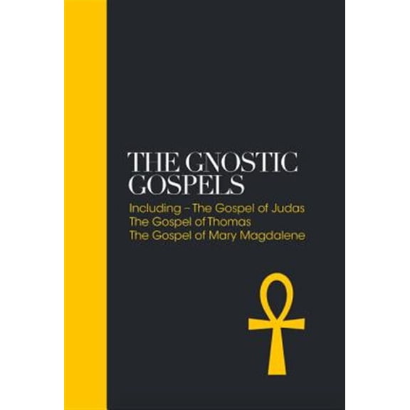 Pre-Owned The Gnostic Gospels : Including the Gospel of Thomas, the Gospel of Mary Magdalene (Hardcover) 9781780289700