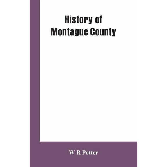 History of Montague County, (Paperback)