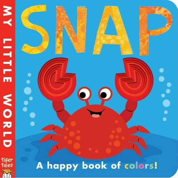 My Little World Snap: A Happy Book of Colors!, (Board Book)