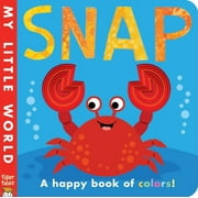 My Little World: Snap : A Happy Book of Colors! (Board book)