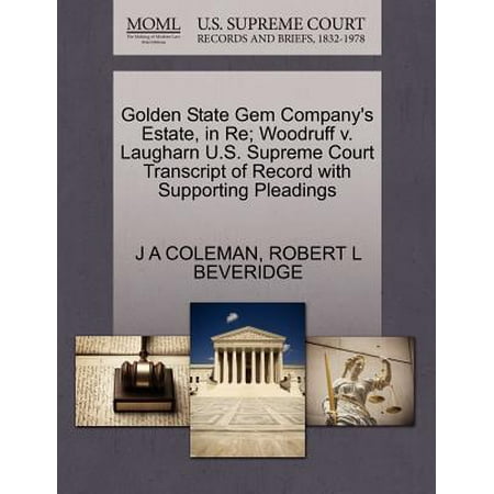 Estate Jewels - Golden State Gem Company's Estate, in Re; Woodruff V. Laugharn U.S. Supreme Court Transcript of Record with Supporting Pleadings
