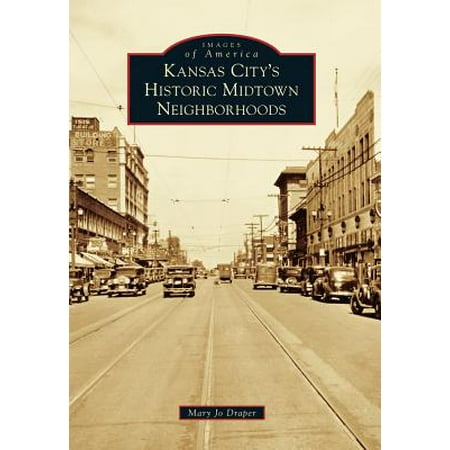 Kansas City's Historic Midtown Neighborhoods