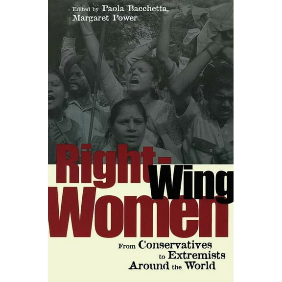 Right-Wing Women: From Conservatives to Extremists Around the World, (Paperback)
