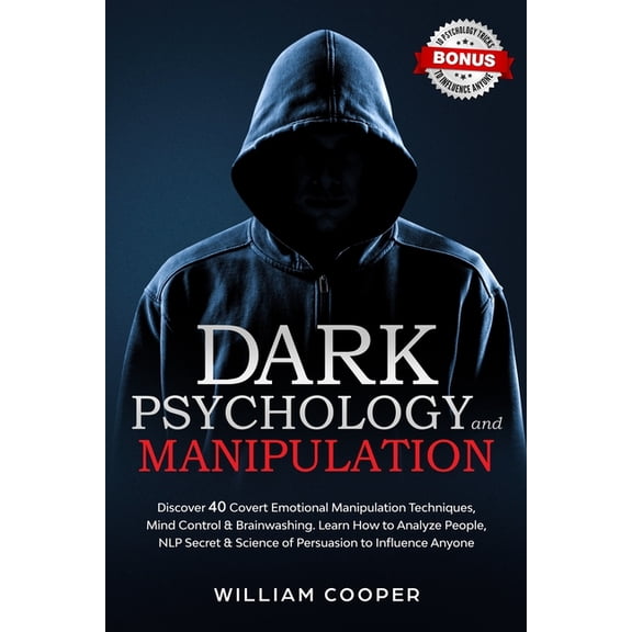 Psychological Warfare, Narcissistic Abus Dark Psychology and Manipulation: Dark Psychology and Manipulation: Discover 40 Covert Emotional Manipulation Techniques, Book 1, (Paperback)
