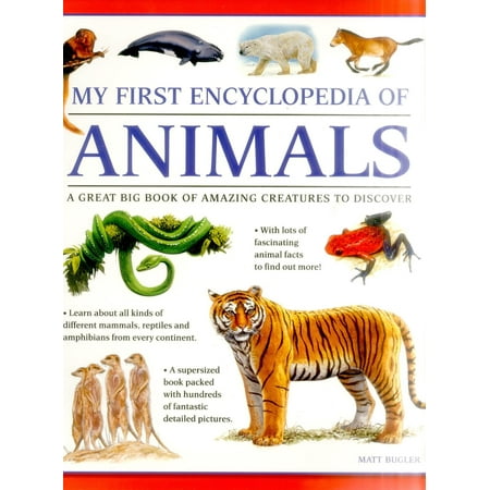 My First Encylopedia of Animals : A First Encyclopedia with Supersize ...