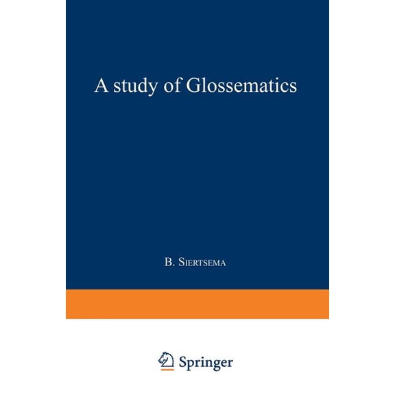 A Study of Glossematics: Critical Survey of Its Fundamental Concepts, (Paperback)