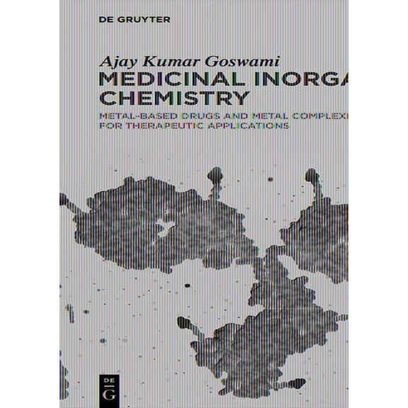 Medicinal Inorganic Chemistry: Metal-Based Drugs and Metal Complexes for Therapeutic Applications, (Hardcover)