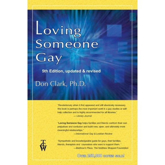 Loving Someone Gay: 5th Edition, Updated & Revised (Paperback) by Don Clark