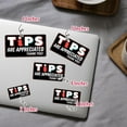 thumbnail image 6 of Tips are Appreciated Sticker, Tips are Appreciated Sign, No Tax On Tips Sticker - Vinyl Stickers Waterproof for Water Bottles Laptop Phone Car Window Helmet 3 Inches (3x3inch3pcs(Bestselling)), 6 of 7