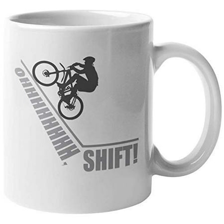 Ohhh, Shift! With Biker Clever Sporty Biking Coffee & Tea Gift Mug For Cyclist, Bicyclist, Sports Enthusiast, Mountain Bikers, Sport Lovers, Women, Men, Teenagers, Street Smarts, Boys And Girls (Best Gifts For Mountain Bikers)