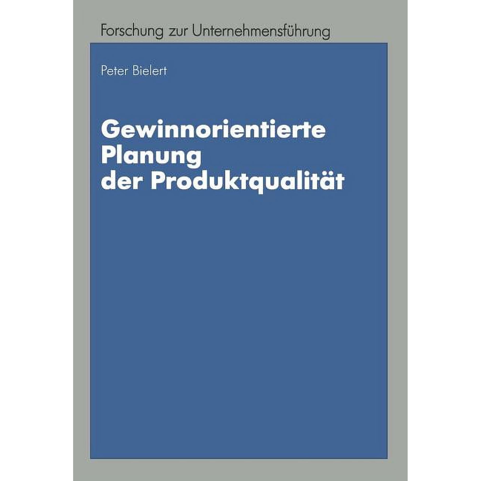 Betriebswirtschaftliche Forschung Zur Un Gewinnorientierte Planung Der Produktqualität Book 31 (Paperback)