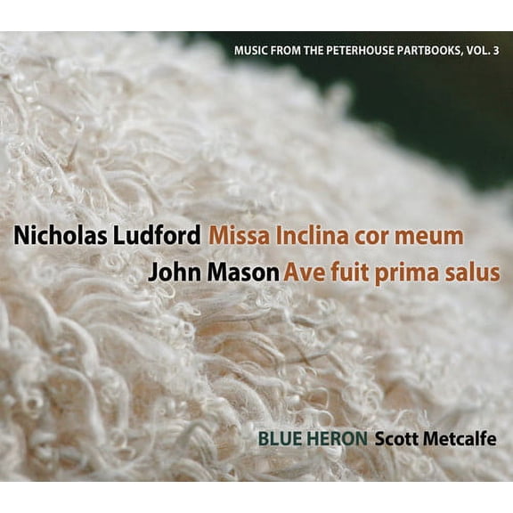 Ludford / Mason - Vol 3 Music from the Peterhouse Partbooks: Missa Inclina cor meum - Music & Performance - CD