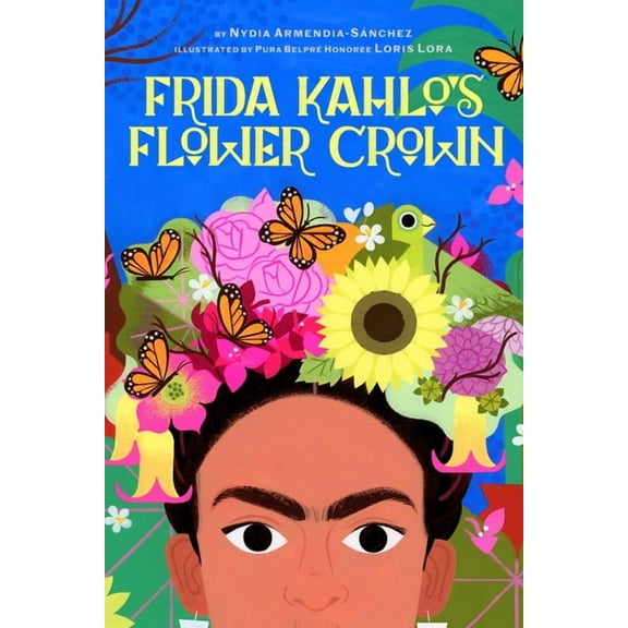 Frida Kahlo's Flower Crown: A Picture Book, (Hardcover)