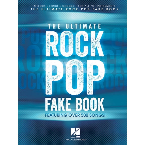 The Ultimate Rock Pop Fake Book Sheet Music for C Instruments 550 Essential Rock & Pop Hits with Chords, Lyrics &amp, (Paperback)