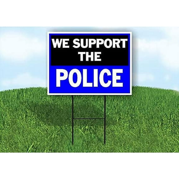 Double Sided Sign WE SUPPORT THE POLICE Yard Sign ROAD SIGN with Stand