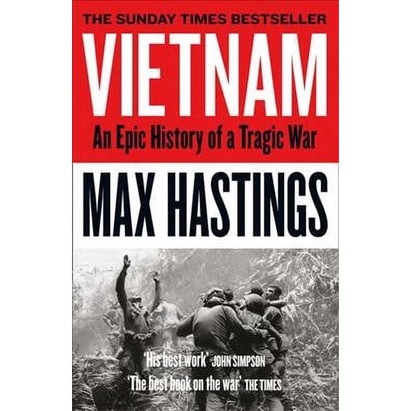 Vietnam : An Epic History of a Tragic War