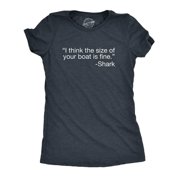Womens I Think The Size Of Your Boat Is Fine T Shirt Funny Shark Attack Quote Joke Tee for Ladies Womens Graphic Tees