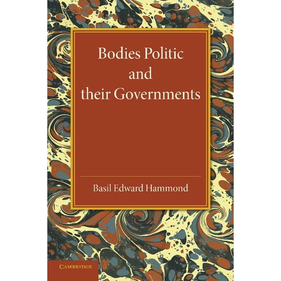Bodies Politic and Their Governments, (Paperback)