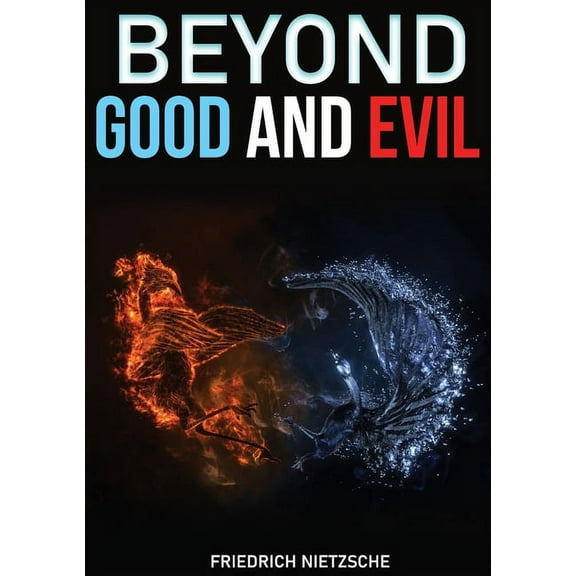 Beyond Good and Evil: Prelude to a Philosophy of the Future. A book by philosopher Friedrich Nietzsche, (Paperback)