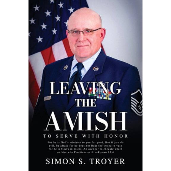 Pre-Owned Leaving the Amish: To Serve With Honor (Paperback) 195872968X 9781958729687