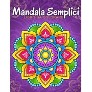 Mandala Semplici: Libro da colorare con modelli di mandala facili e semplici per bambini o adulti. (Paperback)