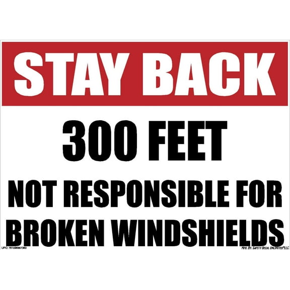 Safety Decal Unlimited Stay Back 300FT Sticker Not Responsible for Broken Windshield End Dump Construction Truck Red Black Label Sticker Decal Made in America 11" x 8"
