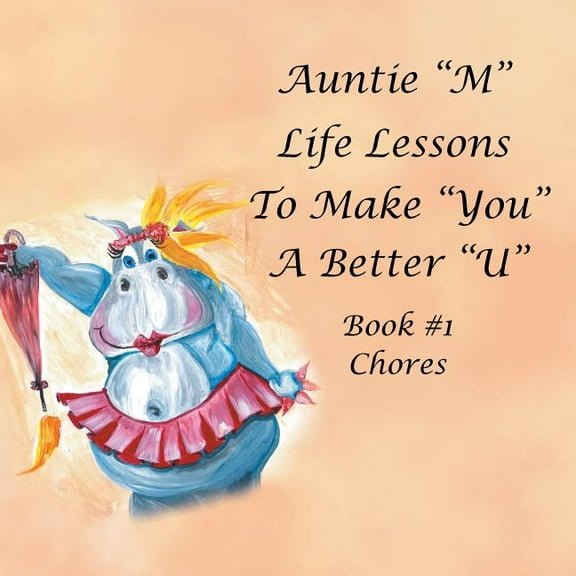 Auntie "M" Life Lessons to Make You a Better "U": Book 1-Chores (Paperback)