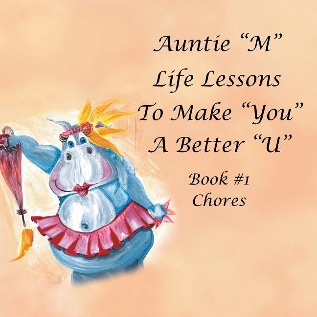 Auntie M Life Lessons to Make You a Better U : Book 1-Chores (Paperback)